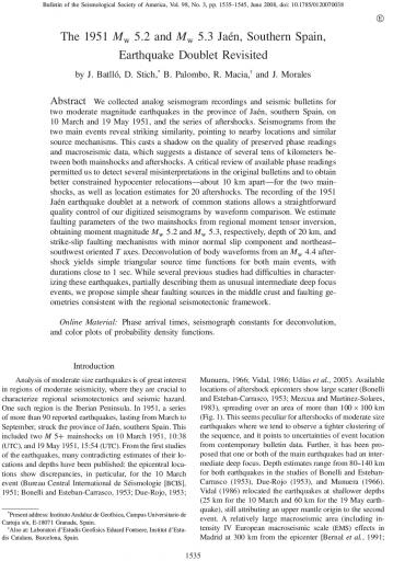 Batlló J., Stich D., Palombo B., Macia R., and J. Morales (2003),The 1951 Mw 5.2 and Mw 5.3 Jaén, Southern Spain, Earthquake Doublet Revisited, Bull. Seism. Soc. of Am., Vol. 98, 3, 1535-1545